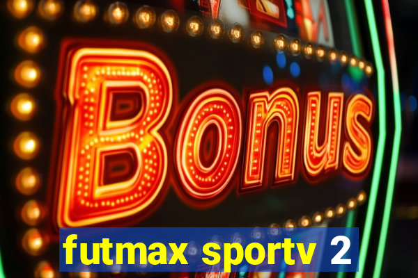 futmax sportv 2